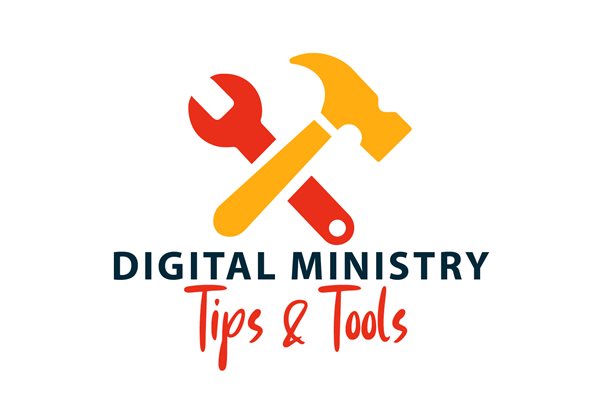 Digital ministry tips and tools